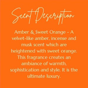 The image is a text-based description of a scent, written in a casual and conversational style. It provides information about the scent, including that it is a combination of amber and sweet orange, and that it is a velvety-like amber, incense, and musk scent that is heightened with sweet orange. The fragrance is described as creating an ambiance of warmth, sophistication, and style, and it is referred to as the ultimate luxury.