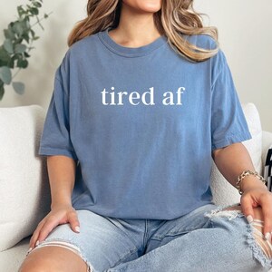 Comfort Colors® Tired Shirt Sleep Shirt Gift For Coffee Lover Shirt Gift For Mom Life Funny Mom Shirt Funny Shirt For Women Lazy Day Outfit