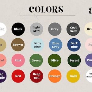 May include: A color chart with 20 different color swatches, including white, black, light grey, grey, cool grey, beige, tan, brown, baby blue, blue grey, dark blue, rose, coral, pink, green, olive, forest, purple, deep purple, red, deep red, orange, gold, and other (please note).