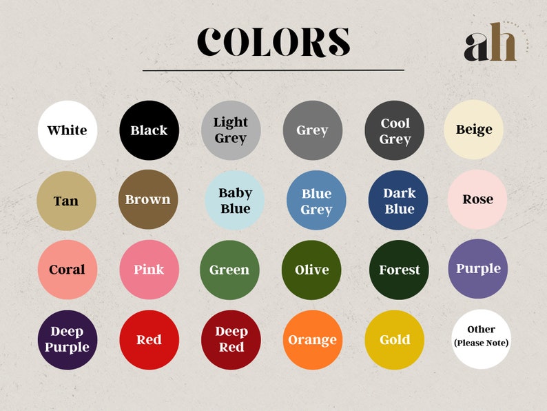 May include: A color chart with 20 different color swatches, including white, black, light grey, grey, cool grey, beige, tan, brown, baby blue, blue grey, dark blue, rose, coral, pink, green, olive, forest, purple, deep purple, red, deep red, orange, gold, and other (please note).