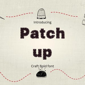 Puede incluir: Fondo color crema con las palabras "Patch up" en fuente marrón oscuro, estilo cosido. La palabra "Introducing" está encima de "Patch", y "Craft Bold font" debajo de "up". Elementos decorativos: dedal, alfiletero y líneas rojas discontinuas.