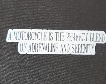 A Motorcycle Is The Perfect Blend of Adrenaline and Serenity, Sticker