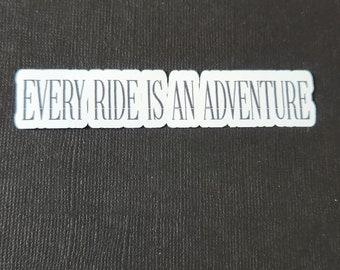 Every Ride Is An Adventure, Sticker