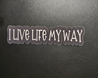 I Live Life My Way, Sticker