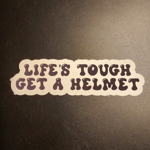LIFE&#39;s Tough Get A Helmet, Sticker.