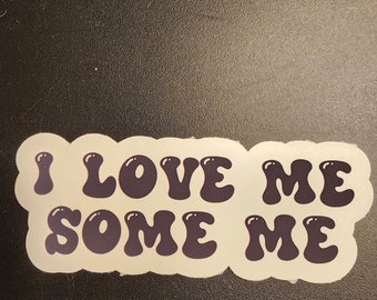 I Love Me Some Me, Sticker.