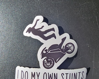 I Do My Own Stunts, (streetbike) Sticker.