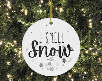 I SMELL SNOW Ceramic Ornament-ships free