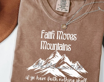 Comfort Colors Faith Moves Mountains T-shirt: Christian Gift