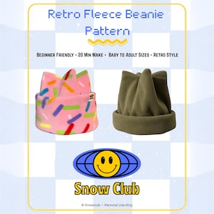 May include: Image features two fleece beanies: one pink with colorful sprinkles, the other olive green. Text reads "Retro Fleece Beanie Pattern," "Beginner Friendly," and "Baby to Adult Sizes." A logo with a smiley face and the words "Snow Club" is also present.