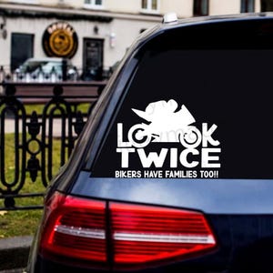 Look Twice Bikers Have Family Too Car Window Decal | Motorcycle Awareness Sticker
