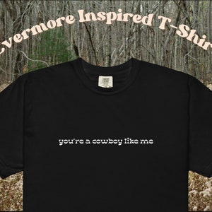 Cowboy Like Me Shirt - Evermore Shirt - Comfort Colors Shirt