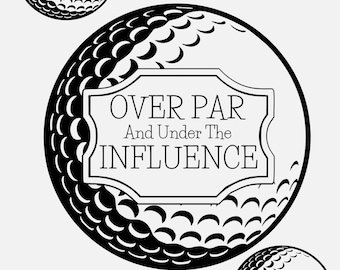 Funny Golf Dad SVG Bundle | Over Par Under The Influence Design| Hat Shirt Alcohol