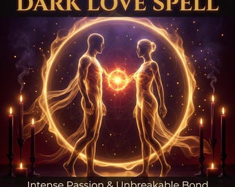 Hechizo de amor oscuro para una pasión intensa y un vínculo inquebrantable / Ritual de amor el mismo día, resultados rápidos de atracción