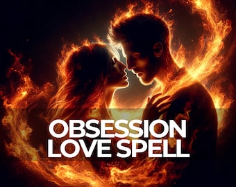 Intense Love Obsession Spell: Deep Emotional Bond, Fast Attraction