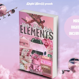 Puede incluir: Una portada de libro con el título "100+ Pink Cute ELEMENTS" en texto rosa y blanco. La portada presenta un collage de imágenes rosas y blancas, incluyendo un coche, un bolso, un pastel y dinero. El texto "MRR RIGHTS INCLUDED!" está en un círculo rosa en la esquina superior derecha.