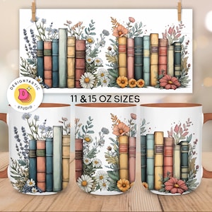 May include: A white ceramic mug with a brown handle features a colorful illustration of a stack of books surrounded by flowers. The text "11 & 15 OZ SIZES" is printed on the mug.