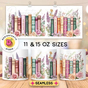May include: White ceramic mug featuring a watercolor design of a bookshelf with colorful books, flowers, and lavender. The mug has a maroon handle and the text "11 & 15 OZ SIZES". The design includes the words "Read, dream, grow" and "Stories shape lives".
