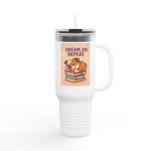 Insulated Travel Mug for Bulldog Lovers, 40oz - Perfect for Coffee, Tea, and Hot Chocolate on the Go, Gift for Pet Owners, Dream. Do. Repeat