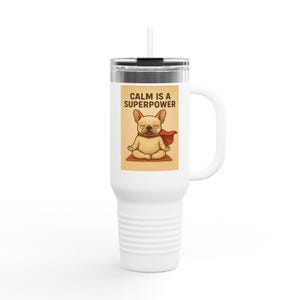 Frenchies Calm Is A Superpower Insulated Travel Mug - Cute French Bulldog Design for Coffee Lovers,Dog Owners, Gift for Dog Lovers,Christmas