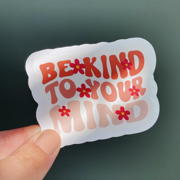 BE KIND TO Your Mind Sticker | Laptop Sticker | Mental Health Sticker | Mental Health Warrior | Laptop Sticker | Trendy Sticker | Selfcare