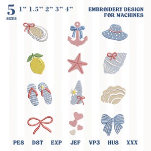 May include: A digital embroidery design set for machines featuring 12 coastal and summer icons including an oyster, anchor, sun hat, lemon, starfish, seashell, flip-flops, conch, cloud, bow, hearts, and striped bow. Text reads 5 SIZES 1" 1.5" 2" 3" 4".