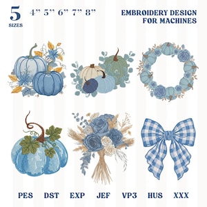 May include: A digital embroidery design set for machines featuring blue pumpkins, floral arrangements, and a blue gingham bow. Text includes 5 SIZES, 4" 5" 6" 7" 8", EMBROIDERY DESIGN FOR MACHINES, and file formats PES, DST, EXP, JEF, VP3, HUS, XXX.