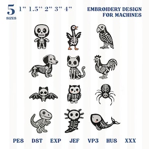 May include: A digital embroidery design set for machines featuring eleven black and white skeleton characters including a human, goose, parrot, dog, cat, rooster, bat, owl, spider, dinosaur, and axolotl. Text reads 5 SIZES 1" 1.5" 2" 3" 4" EMBROIDERY DESIGN FOR MACHINES PES DST EXP JEF VP3 HUS XXX.