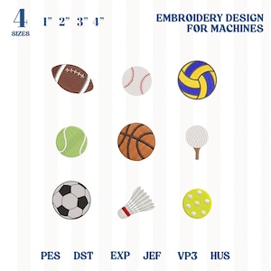 May include: Embroidery design for machines featuring various sports balls, including a football, baseball, volleyball, tennis ball, basketball, golf ball, soccer ball, badminton shuttlecock, and a pickleball. The design comes in 4 sizes, ranging from 1 to 4 inches.