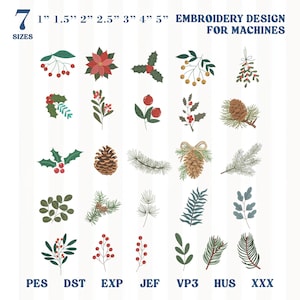 May include: A digital collection of 25 Christmas-themed embroidery designs for machines, featuring holly, pinecones, berries, and evergreen branches. The text reads 7 SIZES 1" 1.5" 2" 2.5" 3" 4" 5" EMBROIDERY DESIGN FOR MACHINES, with file formats PES, DST, EXP, JEF, VP3, HUS, XXX.