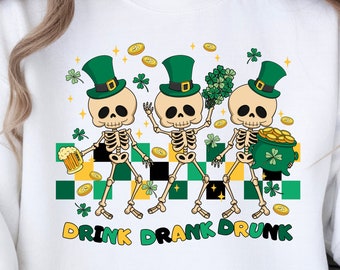 Drink Drank Drunk St Patrick's Day Png, Dancing Skeleton Png, St Patrick's Skeleton png, Funny St Patrick's Png, St Patrick's Shirt Png