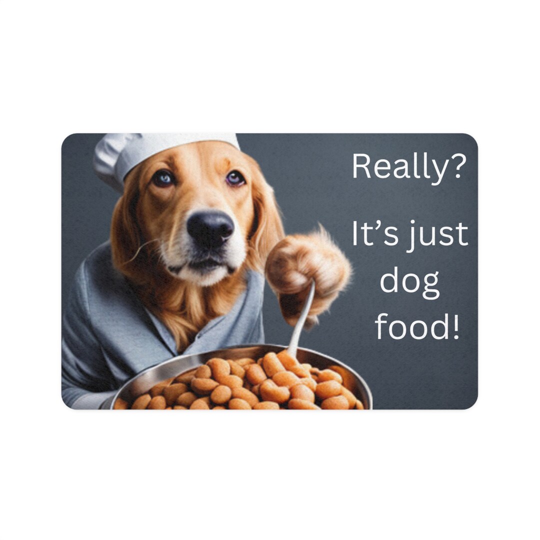 It's Just Dog Food Pet Food Mat 12x18 Etsy