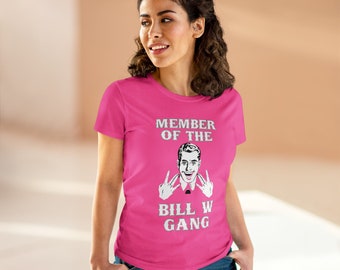 Member Of The Bill W Gang - Alcholics Anonymous - Women&#39;s Midweight Cotton Tee
