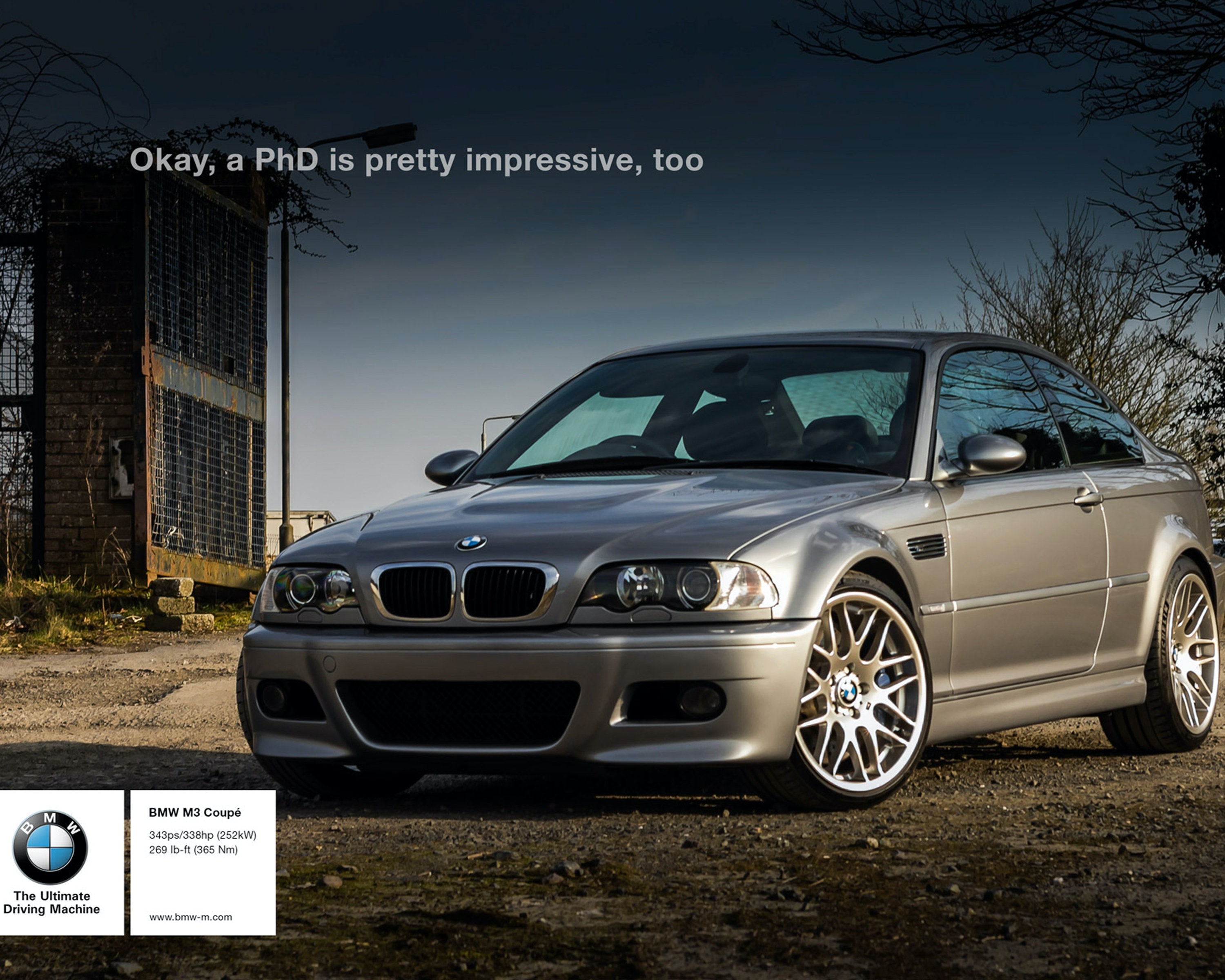 BMW E46 M3 Okay, a Phd is Pretty Impressive, Too 8x10 Poster Print