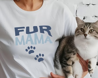 Fur Mama T-Shirt Pet Lover Gift Dog Mom Cat Mom Shirt Gift for Dog Mom, Animal Owner Apparel, Dog Mama Tee Cat Mama Tshirt Pet Owner Shirts