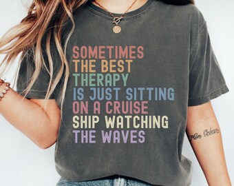 Funny T-shirt, Fun Cruise Therapy T-Shirt, Comfort Colors Cotton Tee for Cruising, Humorous T-shirt for Him, Punny Tshirt for Her