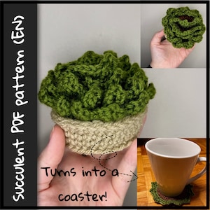 May include: A crocheted succulent plant in a pot, with the text "Turns into a coaster!"  The succulent is green and the pot is beige. The succulent can be used as a coaster.