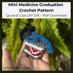 May include: A handmade crochet graduation cap and medicine bottle, featuring a black cap, blue tassel, and a gray, white, and red bottle. The text "Mini Medicine Graduation Crochet Pattern" is visible. A quick and cute DIY gift.