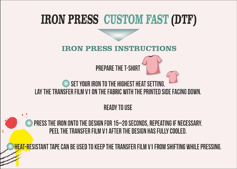 instructions for using an iron press to create custom t-shirts. It provides step-by-step guidance on how to prepare the t-shirt, set the iron to the highest heat setting, and use the iron to create a design on the fabric. The instructions also mention using heat-resistant tape to keep the transfer film V1 from shifting while pressing.