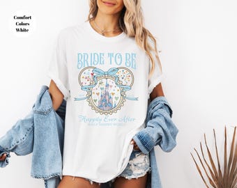 Bride To Be Shirt, Disney Bachelorette Party Shirt, Bridal Shower Gift, Happily Ever After, Disney Bride Tee