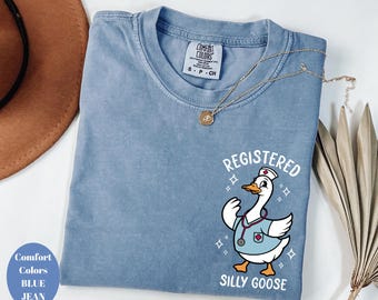 Registered Silly Goose Shirt, RN Shirt, Nurse Gift, Nurse Shirt, Funny Shirt, Funny Goose Shirt,Funny Gift, Gag Gift, Nurse Day, RN Shirt