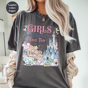 Retro Disney Girls Just Wanna Have Fun shirt,Disney Trip Shirt,Comfort Colors Shirt, Cute Disneyland Girls Vacation Shirt,Disney Gift Tee image 4