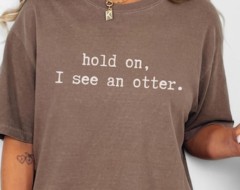 Hold On, I See An Otter Vintage T-Shirt, Y2K Retro Aesthetic Tee, Animal Lover Tshirt, Minimalist Shirt, Simple Soft Crewneck Gift For Her