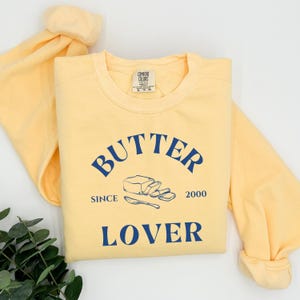 Custom Butter Lover Sweatshirt, Dairy Sweater, Foodie Gift Idea, Cooking Chef Sweater, Cozy Sweatshirt, Gift for Baker, Unisex Size