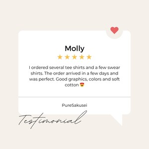 May include: A customer testimonial with a five-star rating for a clothing shop called PureSakusei. The testimonial reads, "I ordered several tee shirts and a few swear shirts. The order arrived in a few days and was perfect. Good graphics, colors and soft cotton."