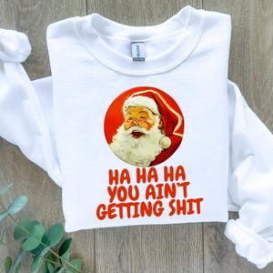 Bluza You Ain't Get Shit Santa, zabawny świąteczny sweter, okrągły dekolt X-mas, miękki i przytulny, sweter retro Y2K, świąteczny okrągły dekolt