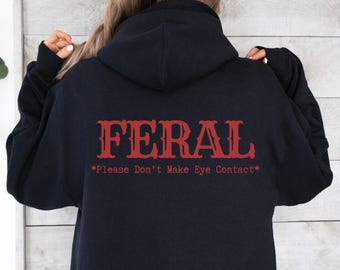 Feral Please Don't Make Eye Contact Shirt, Funny Sarcastic Tee