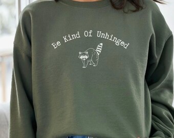 Be Kind Of Unhinged Raccoon Sweatshirt. Funny Feral Sweater