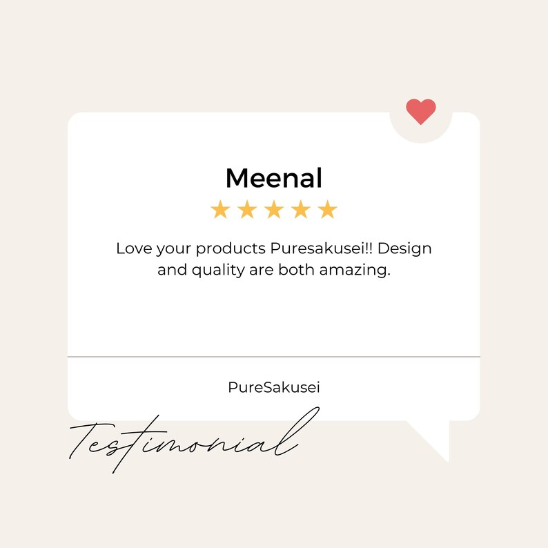 May include: A customer testimonial for PureSakusei, a company that sells products. The testimonial is from Meenal, who gives the company a five-star rating and says "Love your products PureSakusei!! Design and quality are both amazing."