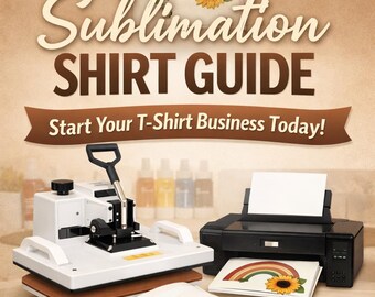 Sublimation Shirt Guide | T-Shirt Business Ebook | Resell Rights
